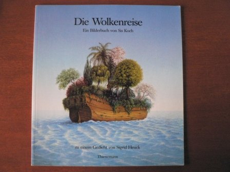 Die Wolkenreise. Ein Bilderbuch von Sis Koch zu einem Gedicht von Sigrid Heuck Books