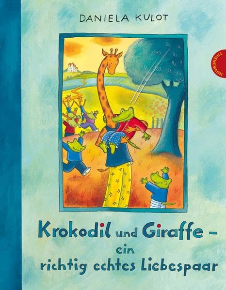 Krokodil und Giraffe: Krokodil und Giraffe – ein richtig echtes Liebespaar Novels & Short Stories