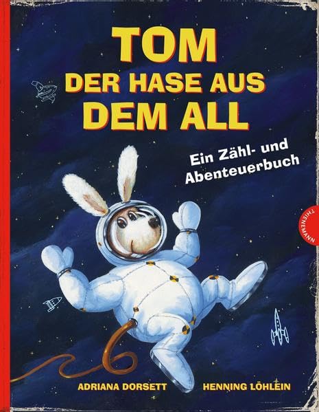 Tom, der Hase aus dem All, Ein Zähl- und Abenteuerbuch Children's books