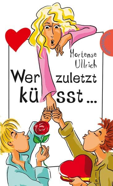 Wer zuletzt küsst ... (Freche Mädchen – freche Bücher!) Novels & Short Stories