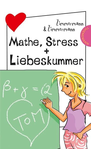 Mathe, Stress + Liebeskummer (Freche Mädchen – freche Bücher!) Novels & Short Stories