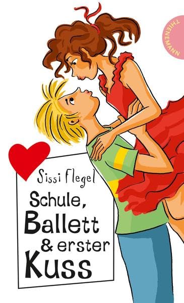 Schule, Ballett & erster Kuss (Freche Mädchen – freche Bücher!) Novels & Short Stories