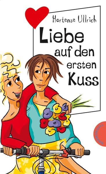 Liebe auf den ersten Kuss (Freche Mädchen – freche Bücher!) Novels & Short Stories