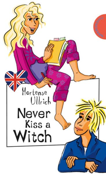 Never Kiss a Witch: Mit Worterklärungen (Freche Mädchen – freches Englisch!) Fantasy & Sci-Fi