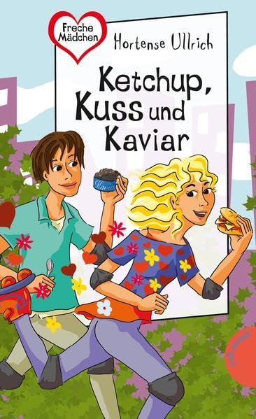 Ketchup, Kuss und Kaviar (Freche Mädchen – freche Bücher!) Novels & Short Stories