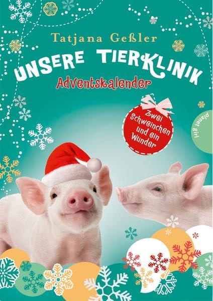 Unsere Tierklinik: Adventskalender, Zwei Schweinchen und ein Wunder: Sonderband Novels & Short Stories