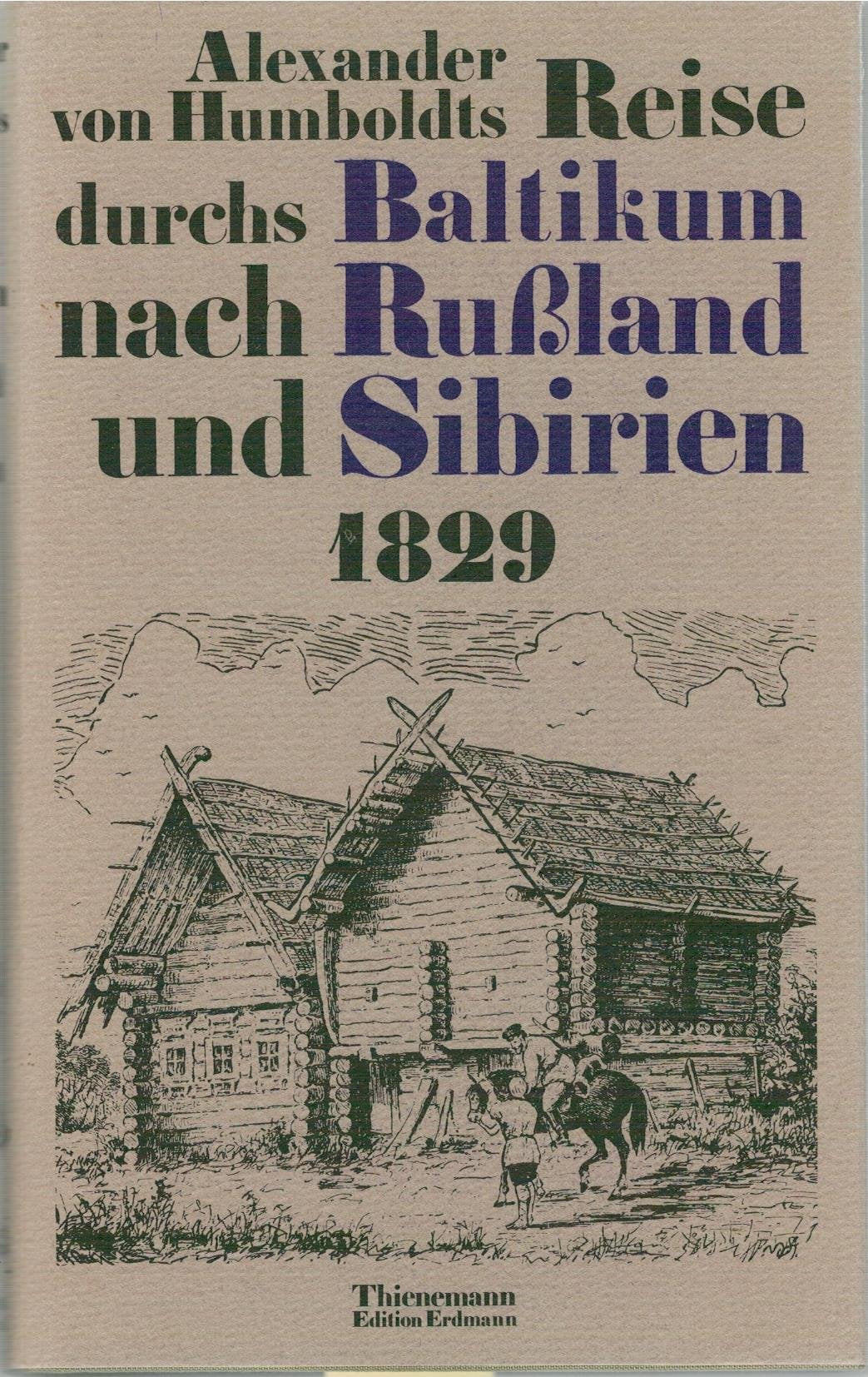 Reise durchs Baltikum nach Rußland und Sibirien 1829. Politics & History