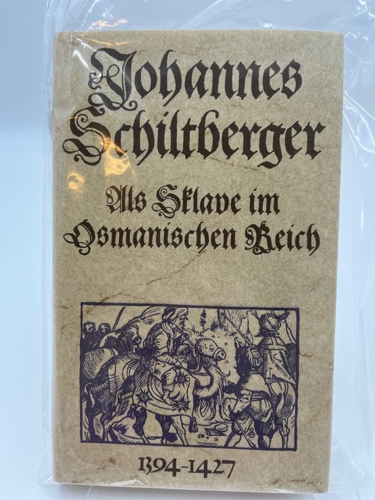 Als Sklave im Osmanischen Reich und bei den Tataren: 1394-1427 ( Alte abenteuerliche Reiseberichte ) Politics & History