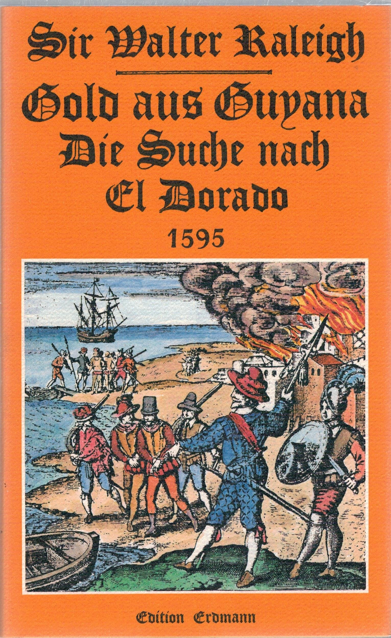Gold aus Guyana. Die Suche nach El Dorado 1595 Science