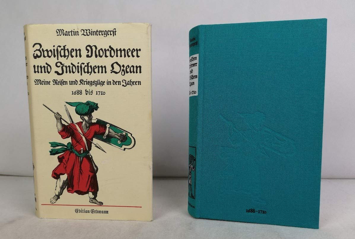 Zwischen Nordmeer und Indischem Ozean. Meine Reisen und Kriegszüge in den Jahren 1688 bis 1710 Travelogues