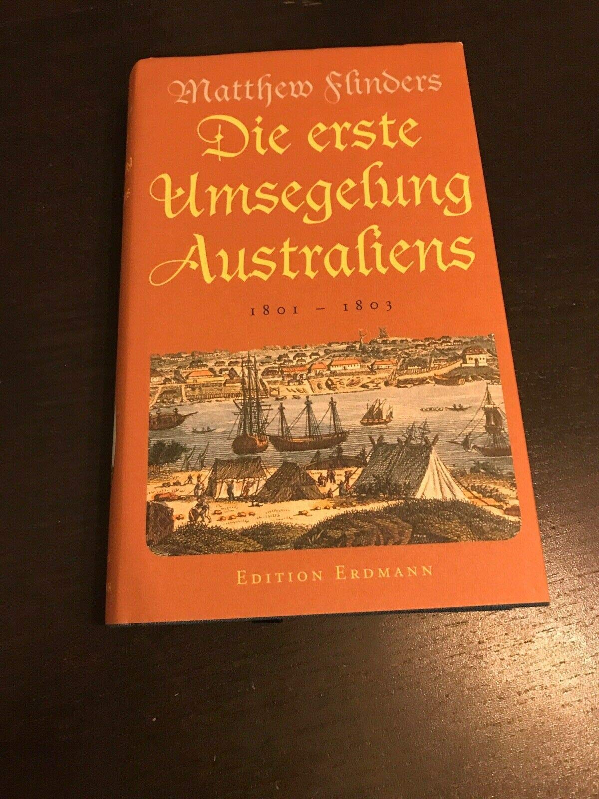 Die erste Umsegelung Australiens 1801-1803 Travelogues