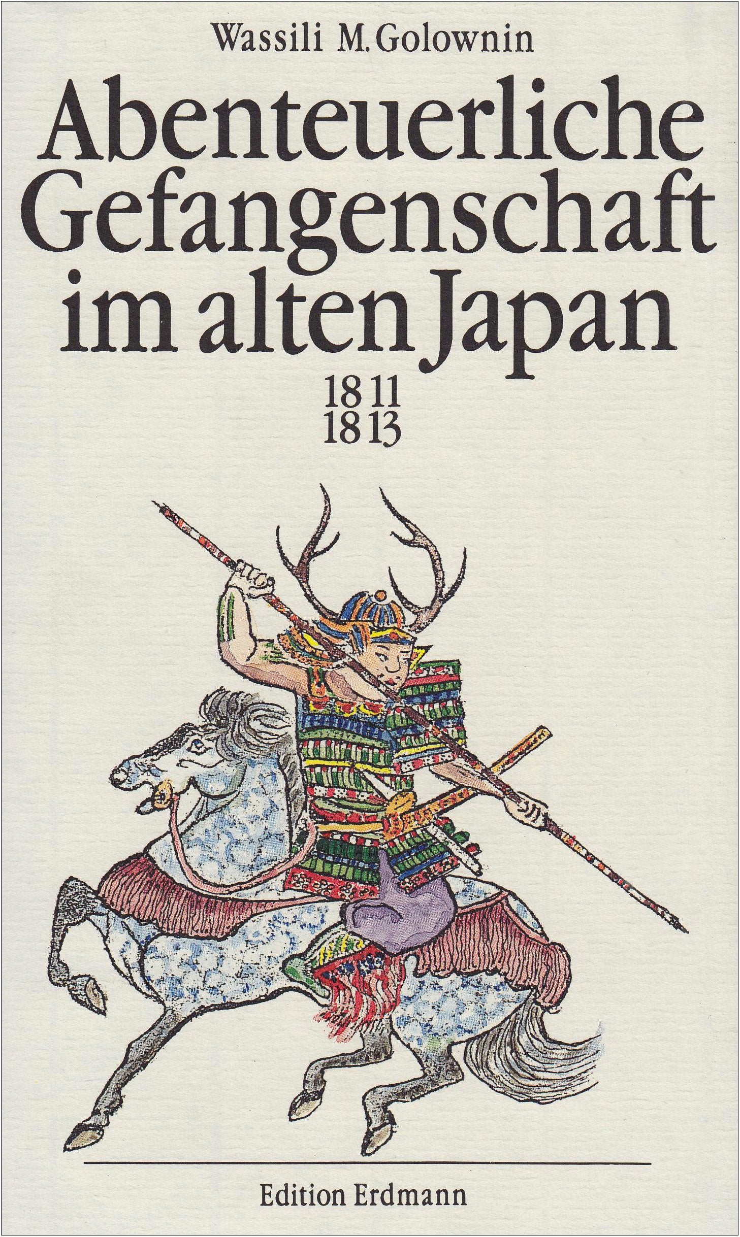Abenteuerliche Gefangenschaft im alten Japan 1811-1813. Neu bearbeitet von Ernst Bartsch. Travel