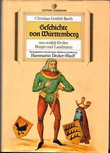 Geschichte von Württemberg. Neu erzählt für den Bürger und Landmann Politics & History