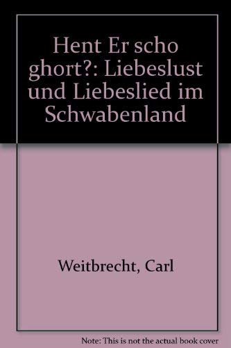 Hent Er scho ghört? Liebeslust und Liebesleid im Schwabenland Books