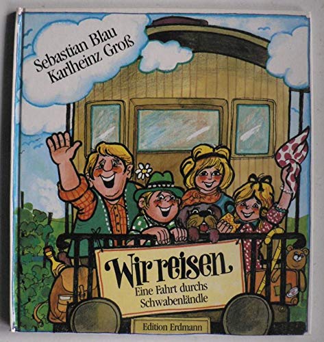 Wir reisen. Ein Fahrt durchs Schwabenländle Books