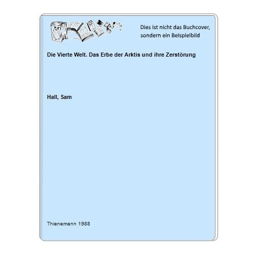 Die Vierte Welt. Das Erbe der Arktis und ihre Zerstörung Books