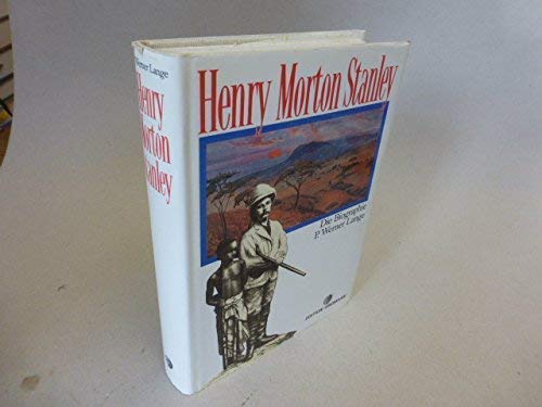 Henry Morton Stanley. Die Biographie Memories