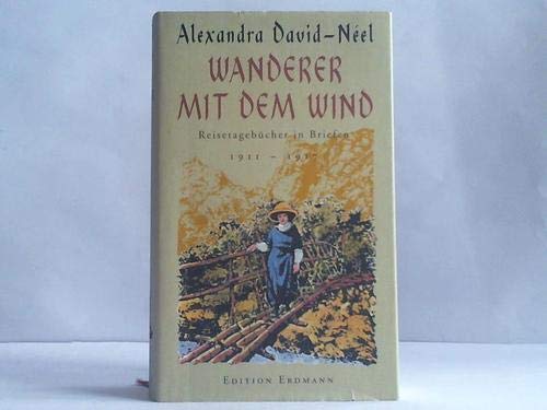 Wanderer mit dem Wind. Reisetagebücher in Briefen 1911 - 1917. Hrsg. von Detlef Brennecke (=Edition Erdmann). Travel