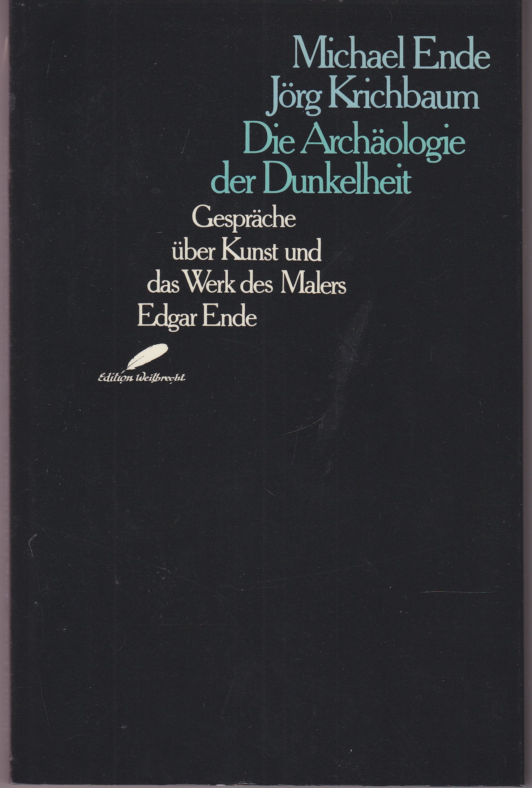 Die Archäologie der Dunkelheit. Gespräche über Kunst und das Werk des Malers Edgar Ende Natural Sciences