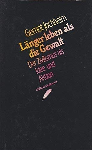 Länger leben als die Gewalt: Der Zivilismus als Idee und Aktion General education