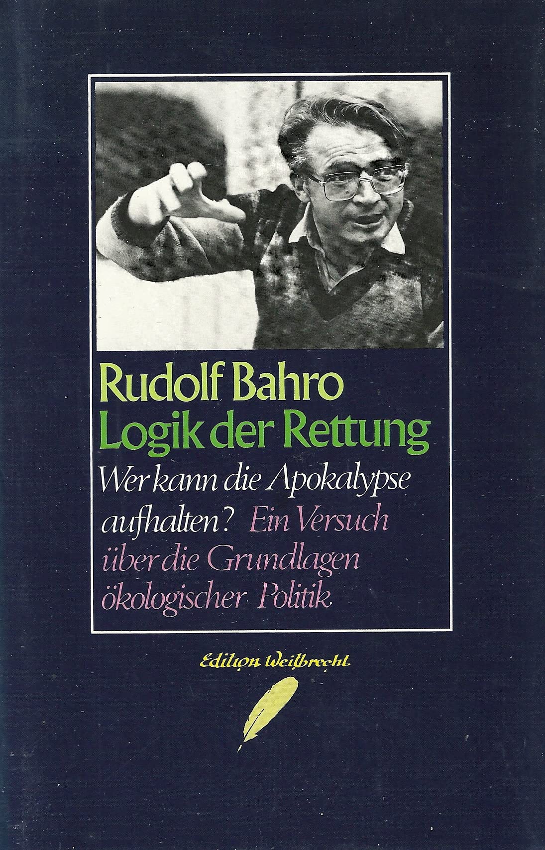 Logik der Rettung. Wer kann die Apokalypse aufhalten? Ein Versuch über die Grundlagen ökologischer Politik Social Sciences