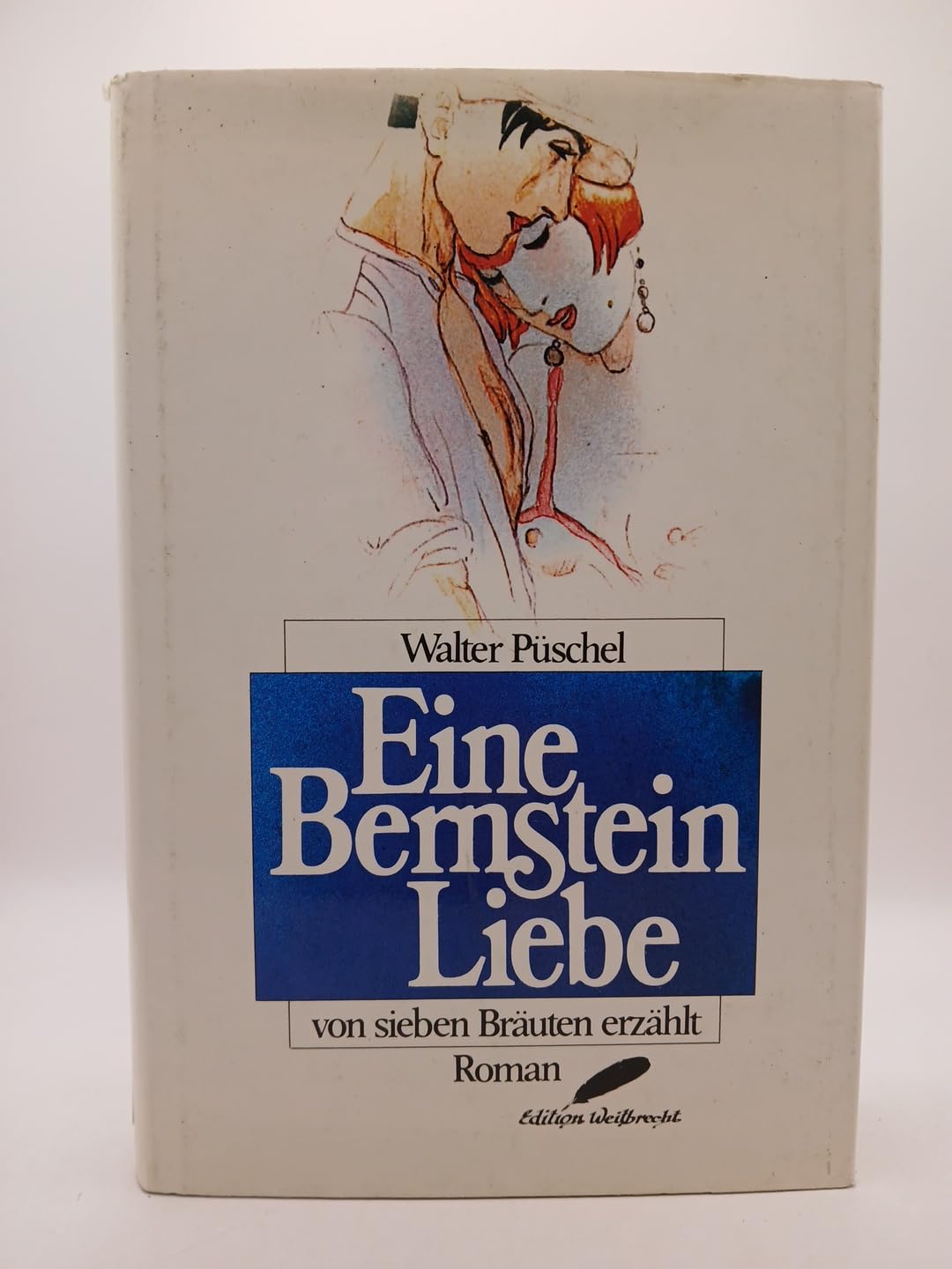 Eine Bernsteinliebe von sieben Bräuten erzählt Books