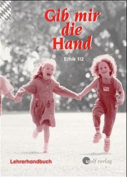 Gib mir die Hand, Ausgabe Bayern, Ethik 1/2, Lehrerhandbuch Business, Finance & Career