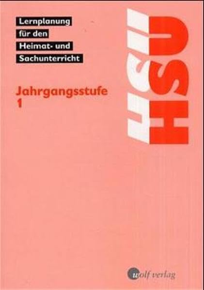 Heimat- und Sachunterricht HSU, Lernplanung, Neubearbeitung, Jahrgangsstufe 1: Lernplanung für den Heimat- und Sachunterricht Business, Finance & Career