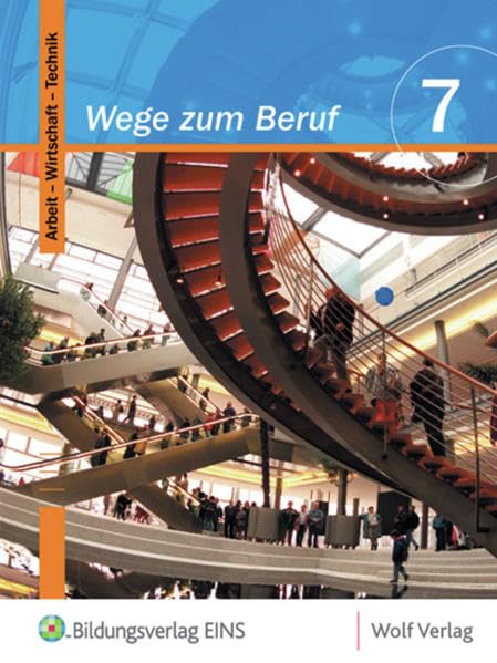 Wege zum Beruf / Wege zum Beruf: Arbeit - Wirtschaft - Technik: Arbeit - Wirtschaft - Technik / Schülerbuch 7 / M7 Art & Literature
