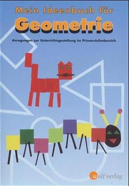 Mein Ideenbuch für Geometrie: Anregungen zur Unterrichtsgestaltung im Primarstufenbereich. Lehrerhandbuch - Senftleben, Hans G book