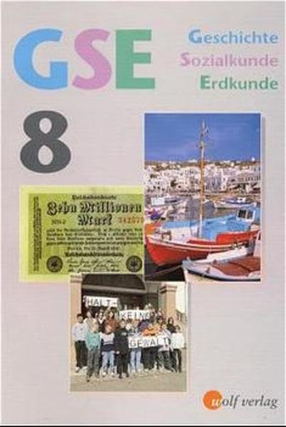 GSE - Geschichte, Sozialkunde, Erdkunde, Ausgabe Hauptschule, Jahrgangsstufe 8: 8. Jahrgangsstufe (Schülerbücher Geschichte /Sozialkunde /Erdkunde) Learning & Reference
