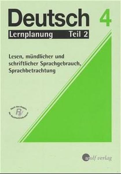 Deutsch, Lernplanung, Bd.4/2, Lesen, mündlicher und schriftlicher Sprachgebrauch, Sprachbetrachtung: Teil 2. Lernplanung. Unterrichtshilfen Education & Training