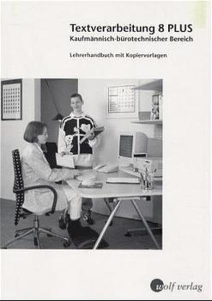 Textverarbeitung Plus, Jahrgangsstufe 8: Neubearbeitung. Lehrerhandbuch Business, Finance & Career