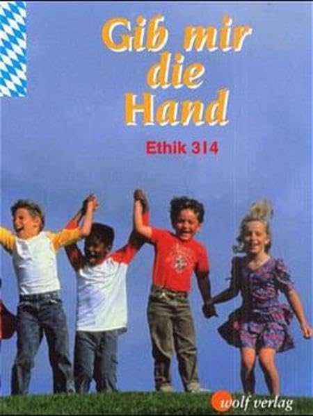 Gib mir die Hand, Ausgabe Bayern, Ethik 3/4, Schülerbuch (Gib mir die Hand - Ethik - bisherige Ausgabe Bayern / Gib mir die Hand - Ethik 3/4) Business, Finance & Career