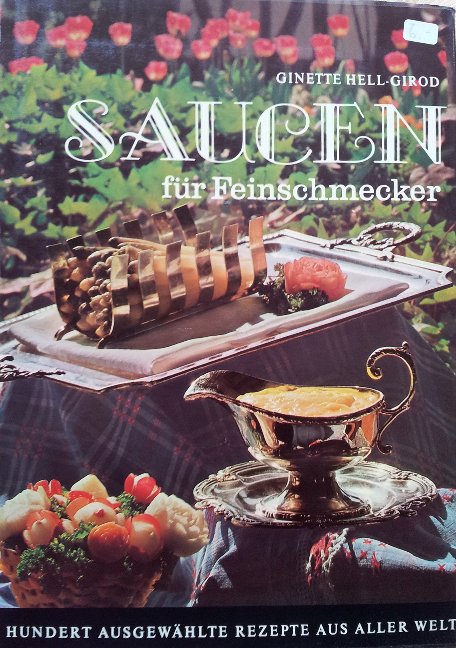 Saucen für Feinschmecker. 100 ausgewählte Rezepte aus aller Welt Books