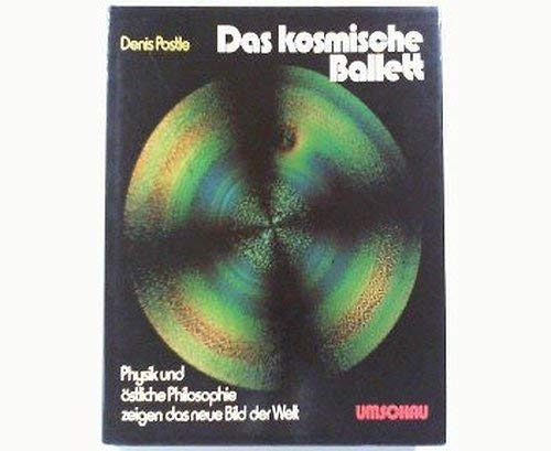 Das kosmische Ballett. Physik und östliche Philosophie zeigen das neue Bild der Welt Philosophy