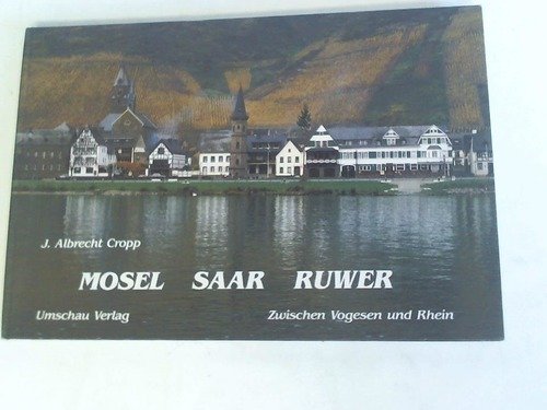 Mosel Saar Ruwer. Zwischen Vogesen und Rhein Travel