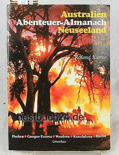 Abenteuer - Almanach Australien. Abenteuer - Almanach Neuseeland Travel