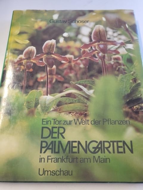 Ein Tor zur Welt der Pflanzen. Der Palmengarten in Frankfurt am Main Books