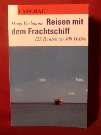 Reisen mit dem Frachtschiff. 123 Routen zu 300 Häfen Business & Technology