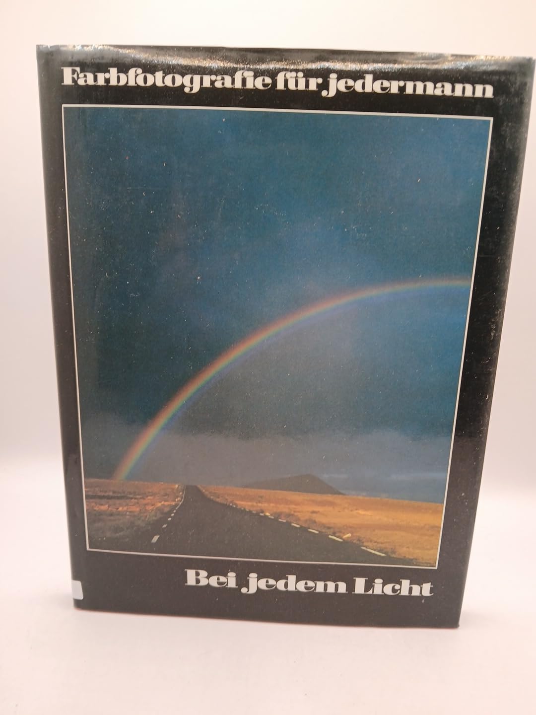 Bei jedem Licht (Farbfotografie für jedermann) Photography