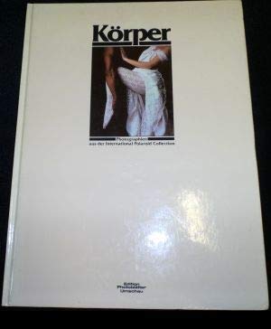 Körper - Photographien mit der 50 x 60 Sofortbild-Kamera aus der International Polaroid Collection Film, Art & Culture