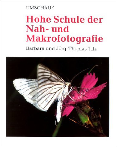 Hohe Schule der Nahfotografie und Makrofotografie Photography