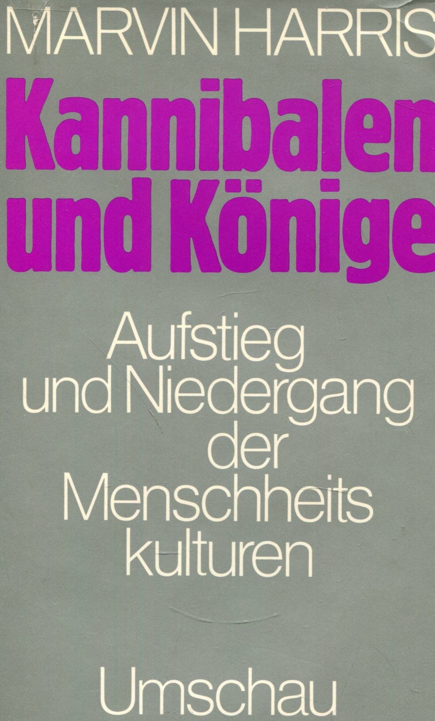 Kannibalen und Könige. Aufstieg und Niedergang der Menschheits-Kulturen Business & Technology