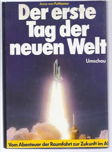 Der erste Tag der neuen Welt. Vom Abenteuer der Raumfahrt zur Zukunft im All Mathematics