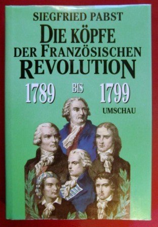 Die Köpfe der Französischen Revolution 1789 - 1799 Books