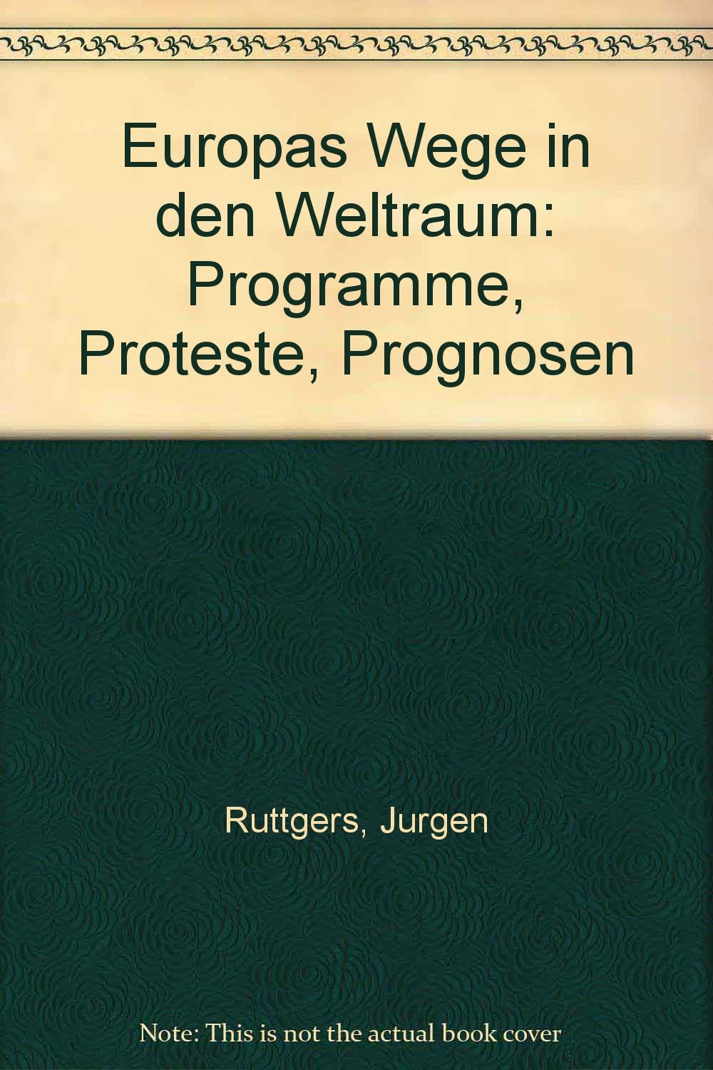 Europas Wege in den Weltraum. Programme. Proteste. Prognosen book