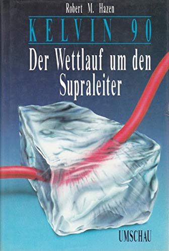 Kelvin 90 - Der Wettlauf nach dem Supraleiter Business & Technology