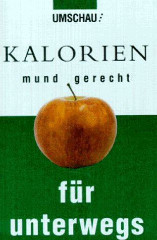 Kalorien mundgerecht für unterwegs Books