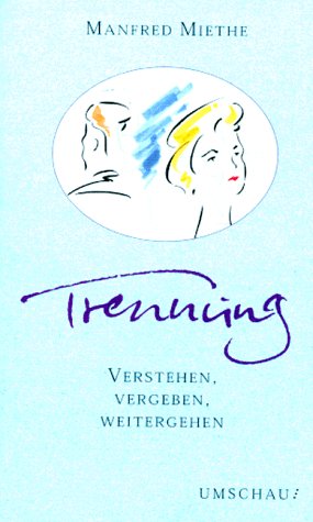 Trennung. Verstehen, vergeben, weitergehen Arts & Music